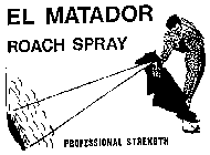 EL MATADOR ROACH SPRAY PROFESSIONAL STRENGTH