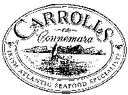 CARROLLS OF CONNEMARA IRISH ATLANTIC SEAFOOD SPECIALISTS