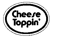 CHEESE TOPPIN'