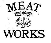 MEAT WORKS