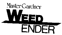 MASTER GARDNER WEED ENDER