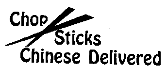 CHOP STICKS CHINESE DELIVERED