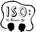 ISO IN SEARCH OF