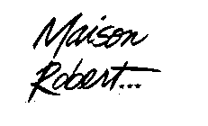 MAISON ROBERT