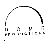 DOME PRODUCTIONS