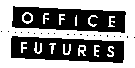 OFFICE FUTURES