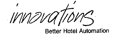INNOVATIONS BETTER HOTEL AUTOMATION