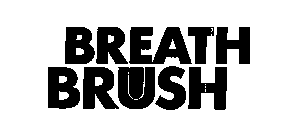 BREATH BRUSH