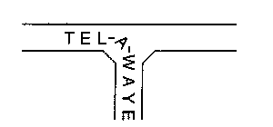 TEL-A-WAYE