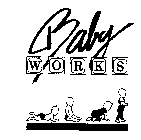 BABY WORKS