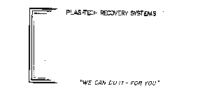 PLAS-TECH RECOVERY SYSTEMS 
