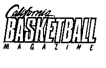 CALIFORNIA BASKETBALL MAGAZINE