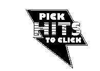 PICK HITS TO CLICK