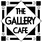 THE GALLERY CAFE
