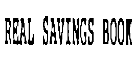 REAL SAVINGS BOOK