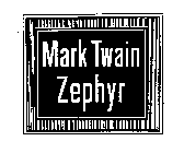 MARK TWAIN ZEPHYR
