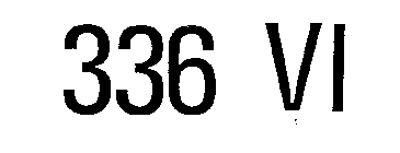 336 VI