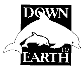 DOWN TO EARTH