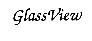 GLASS VIEW