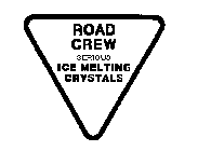 ROAD CREW SERIOUS ICE MELTING CRYSTALS