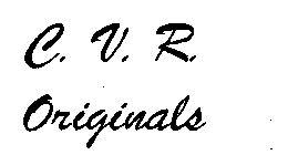 C.V.R. ORIGINALS
