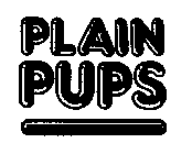 PLAIN PUPS