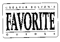 GREATER BOSTON'S FAVORITE GUIDES