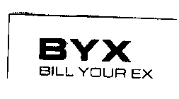 BYX BILL YOUR EX