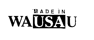 MADE IN WAUSAU