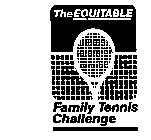 THE EQUITABLE FAMILY TENNIS CHALLENGE