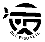ONE EYED PETE