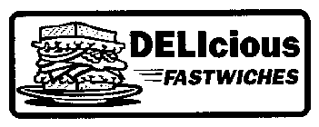 DELICIOUS FASTWICHES