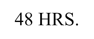 48 HRS.