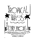 TROPICAL WATERS TERRY JACOBS