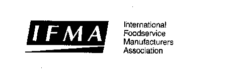 IFMA INTERNATIONAL FOODSERVICE MANUFACTURERS ASSOCIATION