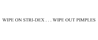 WIPE ON STRI-DEX . . . WIPE OUT PIMPLES