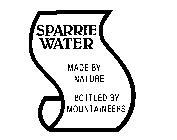 SPARRIE WATER MADE BY NATURE BOTTLED BY MOUNTAINEERS