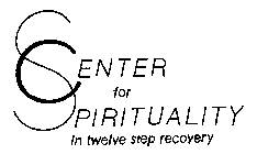 CENTER FOR SPIRITUALITY IN TWELVE STEP RECOVERY