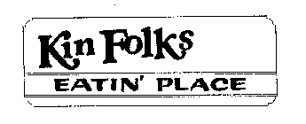 KIN FOLKS EATIN' PLACE