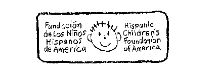 FUNDACION DE LOS NINOS HISPANOS DE AMERICA HISPANIC CHILDREN'S FOUNDATION OF AMERICA