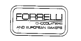 FORRELLI CHOCOLATIERS AND EUROPEAN BAKERS