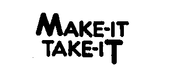 MAKE-IT TAKE-IT