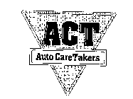 ACT AUTO CARE TAKERS