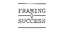 FRAMING SUCCESS