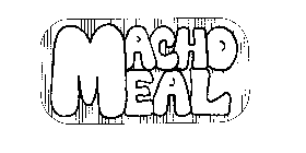 MACHO MEAL