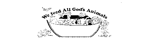 WE FEED ALL GOD'S ANIMALS