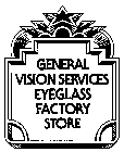 GENERAL VISION SERVICES EYEGLASS FACTORY STORE