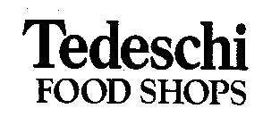 TEDESCHI FOOD SHOPS