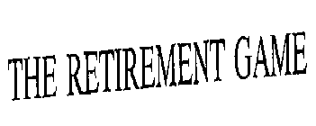 THE RETIREMENT GAME