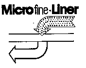 MICROFINE-LINER